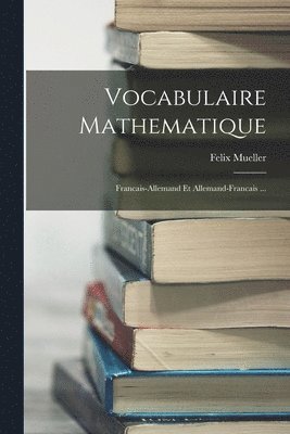 Felix Mueller - Vocabulaire Mathematique, Häftad. Tillgänglighet: Lägg i varukorg