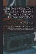 Daily News Cook Book, Being a Reprint from the Chicago Record Cook Book
