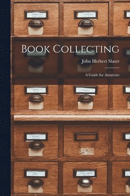 John Herbert Slater - Book Collecting, Häftad