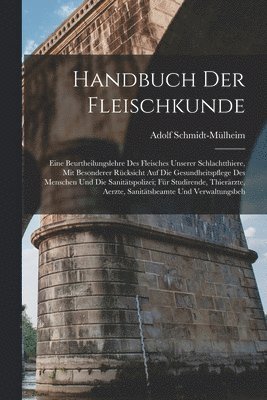 Adolf Schmidt-Mülheim - Handbuch Der Fleischkunde, Häftad