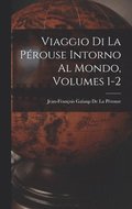 Viaggio Di La Pérouse Intorno Al Mondo, Volumes 1-2