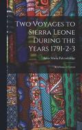 Two Voyages to Sierra Leone During the Years 1791-2-3