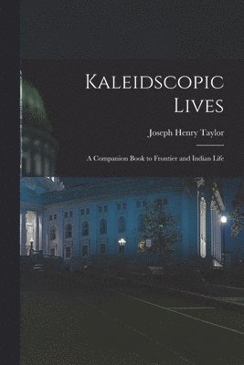 Joseph Henry Taylor - Kaleidscopic Lives, Häftad. Tillgänglighet: Lägg i varukorg