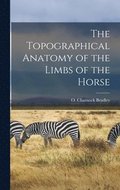 The Topographical Anatomy of the Limbs of the Horse