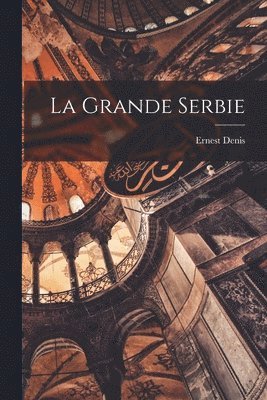 Ernest Denis - Grande Serbie, Häftad