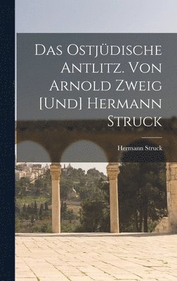Hermann Struck - ostjüdische Antlitz. Von Arnold Zweig [und] Hermann Struck, Inbunden. Tillgänglighet: Lägg i varukorg