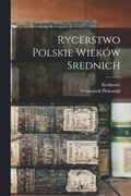 Rycerstwo Polskie Wieków Srednich