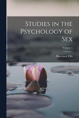 Havelock Ellis - Studies in the Psychology of Sex; Volume 1, Häftad