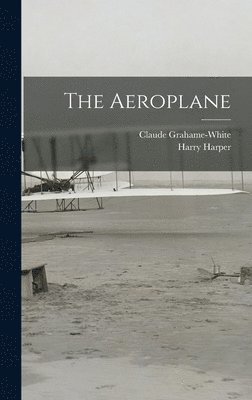 Claude Grahame-White, Harry Harper - Aeroplane, Inbunden. Tillgänglighet: Lägg i varukorg