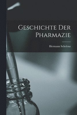 Hermann Schelenz - Geschichte Der Pharmazie, Häftad. Tillgänglighet: Tillfälligt slut