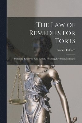 Francis Hilliard - Law of Remedies for Torts, Häftad. Tillgänglighet: Lägg i varukorg