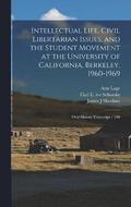 Intellectual Life, Civil Libertarian Issues, and the Student Movement at the University of California, Berkeley, 1960-1969