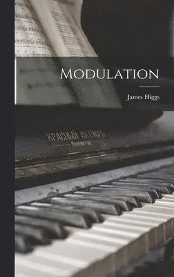 James Higgs - Modulation, Inbunden. Tillgänglighet: Lägg i varukorg