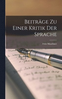 Fritz Mauthner - Beiträge zu einer Kritik der Sprache, Inbunden