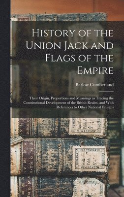 Barlow Cumberland - History of the Union Jack and Flags of the Empire, Inbunden. Tillgänglighet: Lägg i varukorg