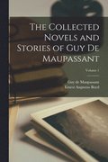 The Collected Novels and Stories of Guy de Maupassant; Volume 1