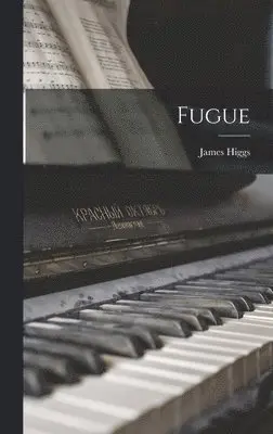 James Higgs - Fugue, Inbunden. Tillgänglighet: Lägg i varukorg