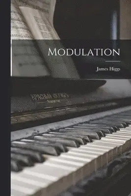 James Higgs - Modulation, Häftad. Tillgänglighet: Lägg i varukorg
