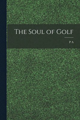 P A B 1866 Vaile - Soul of Golf, Häftad. Tillgänglighet: Lägg i varukorg