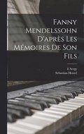 Fanny Mendelssohn d'apr�s les m�moires de son fils