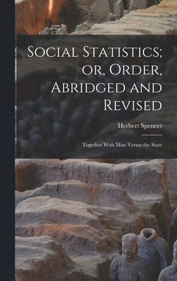 Herbert Spencer - Social Statistics; or, Order, Abridged and Revised, Inbunden