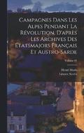 Campagnes dans les Alpes pendant la Rvolution, d'aprs les archives des tatsmajors franais et austro-sarde; Volume 01