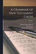 A Grammar of New Testament Greek; Volume 1