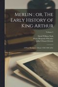 Merlin; or, The Early History of King Arthur