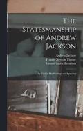 The Statesmanship of Andrew Jackson