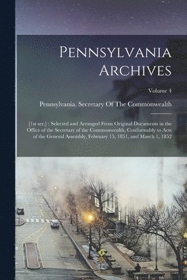 Pennsylvania Secretary of the Common - Pennsylvania Archives, Häftad. Tillgänglighet: Lägg i varukorg