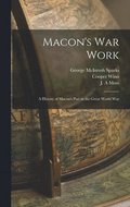 Macon's war Work; a History of Macon's Part in the Great World War