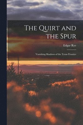 Edgar Rye - Quirt and the Spur, Häftad. Tillgänglighet: Lägg i varukorg