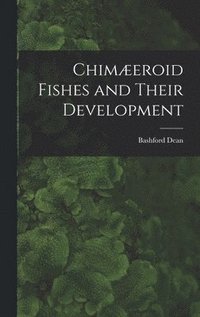 Chimeroid Fishes and Their Development