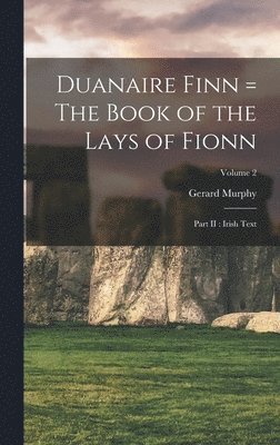 Gerard Murphy - Duanaire Finn = The Book of the Lays of Fionn, Inbunden