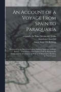 An Account of a Voyage From Spain to Paraquaria