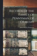 Records of the Family of Pennyman of Ormesby