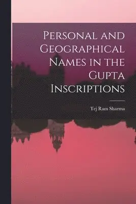 Tej Ram Sharma - Personal and Geographical Names in the Gupta Inscriptions, Häftad. Tillgänglighet: Lägg i varukorg