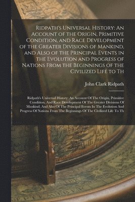 John Clark Ridpath - Ridpath's Universal History, Häftad