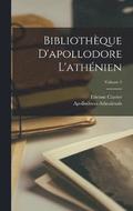 Bibliothèque D'apollodore L'athénien; Volume 1