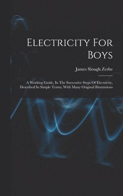 James Slough Zerbe - Electricity For Boys, Inbunden