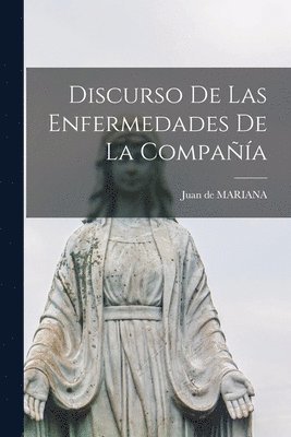 Juan De Mariana - Discurso De Las Enfermedades De La Compañía, Häftad