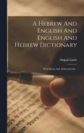 A Hebrew And English And English And Hebrew Dictionary