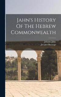 Jahn's History Of The Hebrew Commonwealth