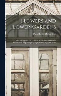 Flowers and Flower-Gardens