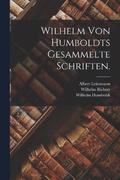 Wilhelm von Humboldts Gesammelte Schriften.
