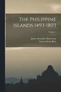 The Philippine Islands 1493-1803; Volume 1