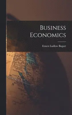 Ernest Ludlow Bogart - Business Economics, Inbunden. Tillgänglighet: Lägg i varukorg
