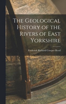 Geological History of the Rivers of East Yorkshire
