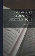 Grammaire �l�mentaire Lexicologique