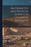 Mathematics and Physical Science in Classical Antiquity